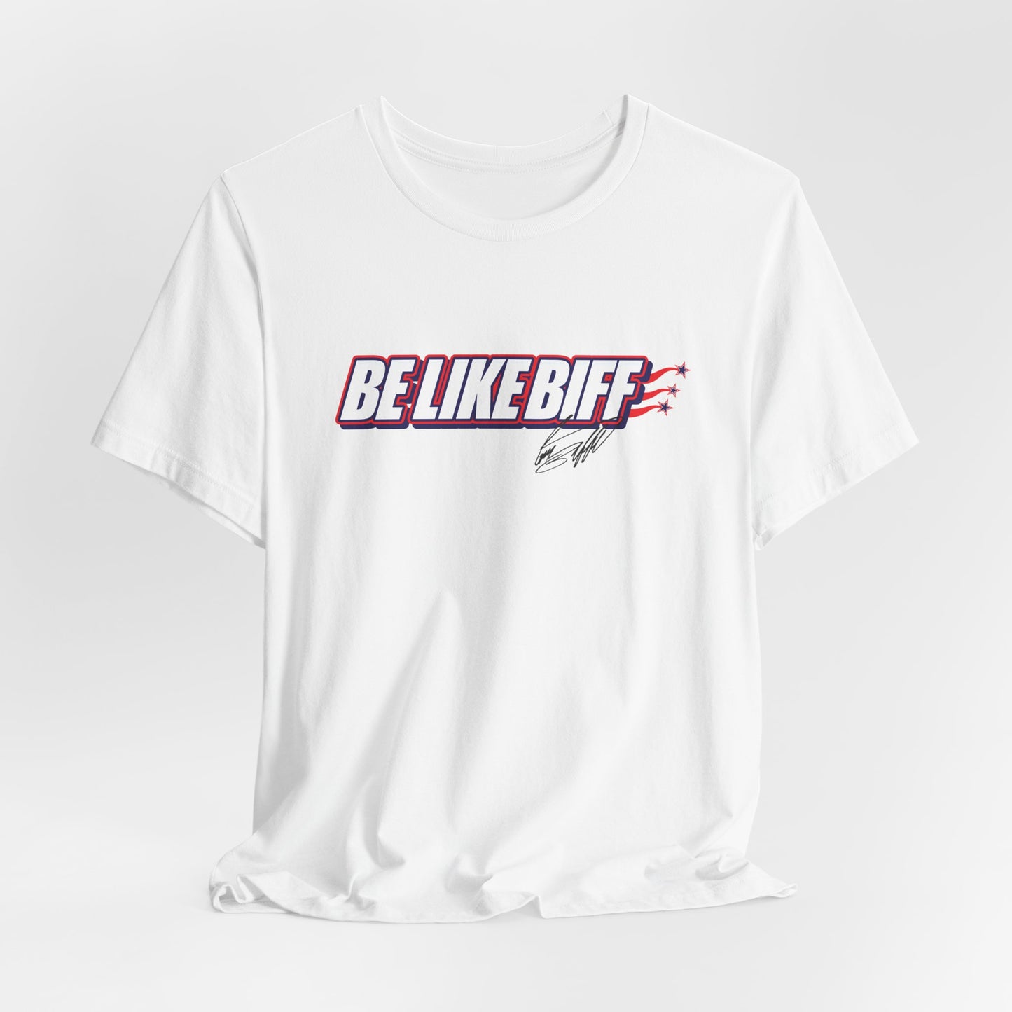 Be Like Biff Patriotic Tee Unisex