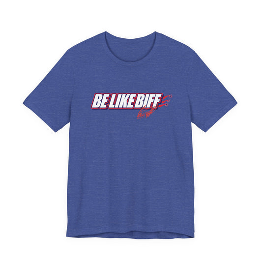 Be Like Biff Patriotic Tee Unisex