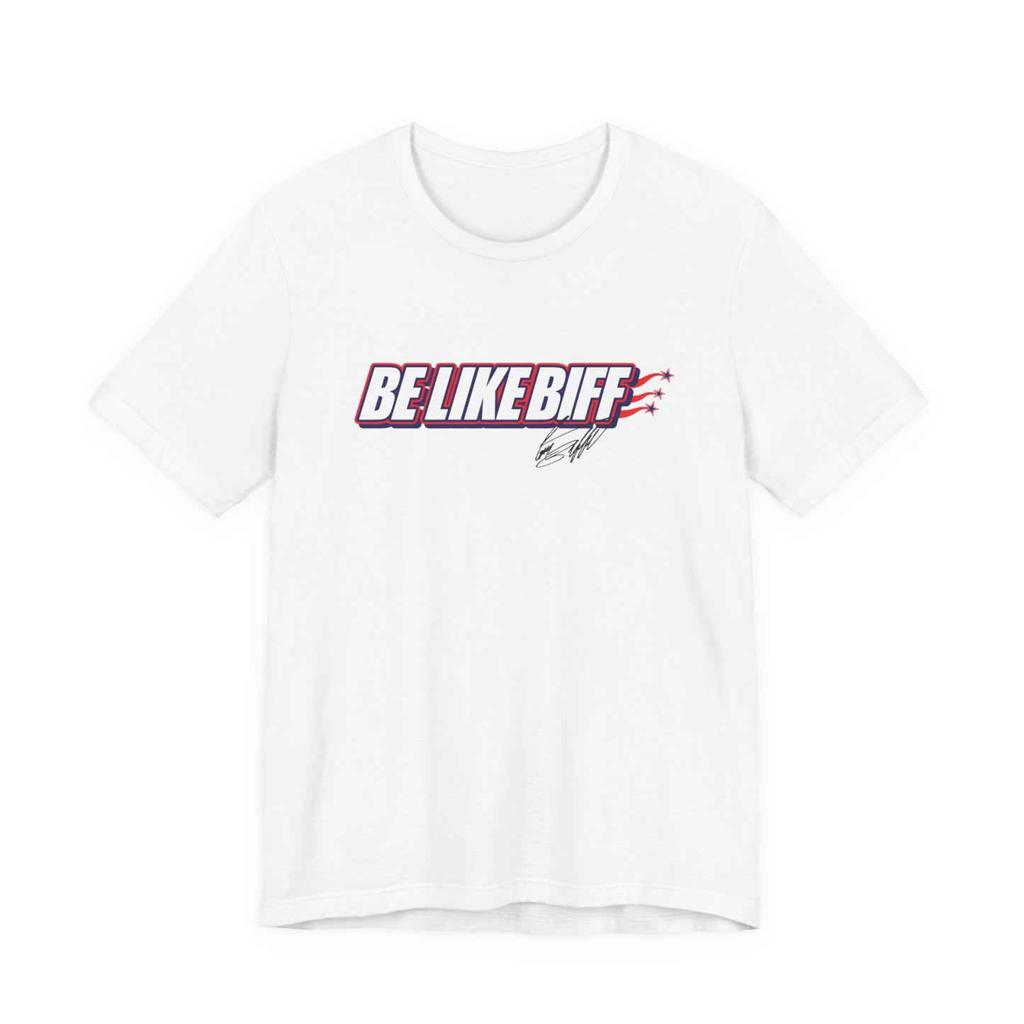 Be Like Biff Patriotic Tee Unisex