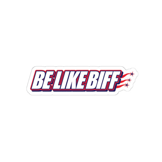 Be Like Biff Decal Sticker