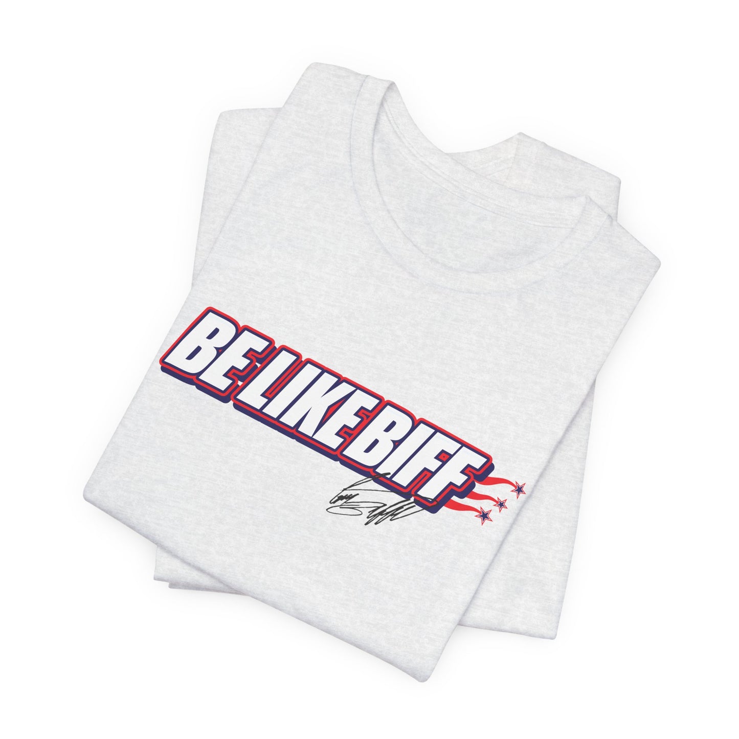 Be Like Biff Patriotic Tee Unisex